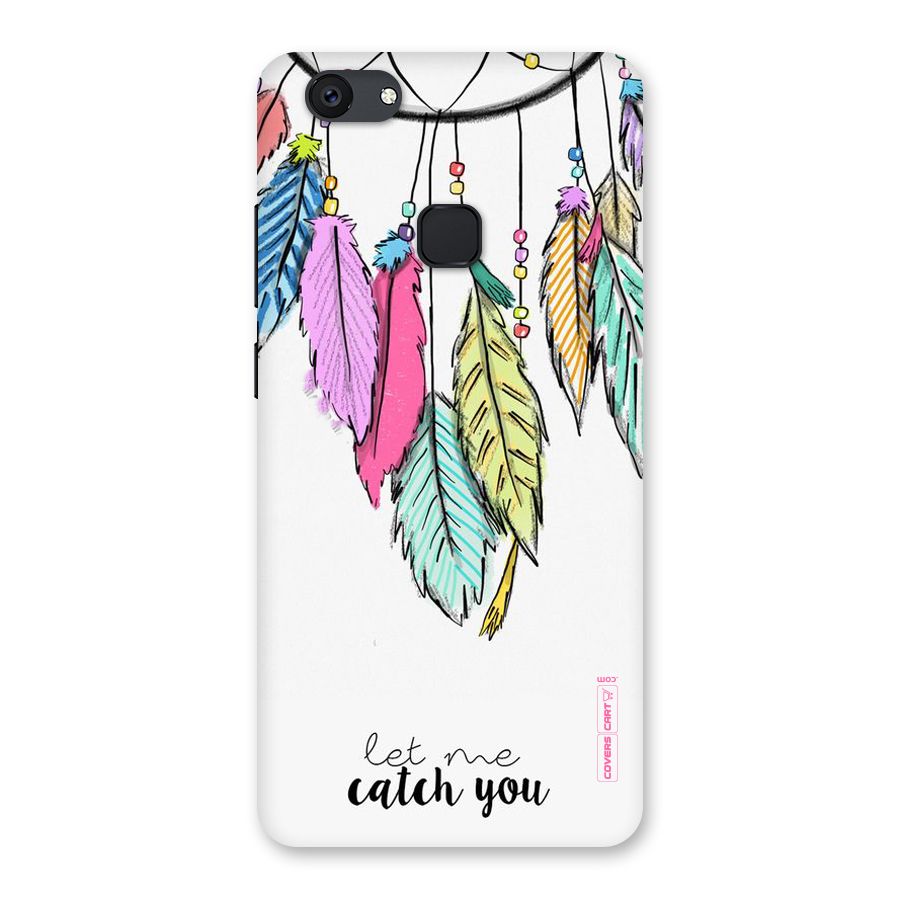 Let Me Catch You Back Case for Vivo V7 Plus