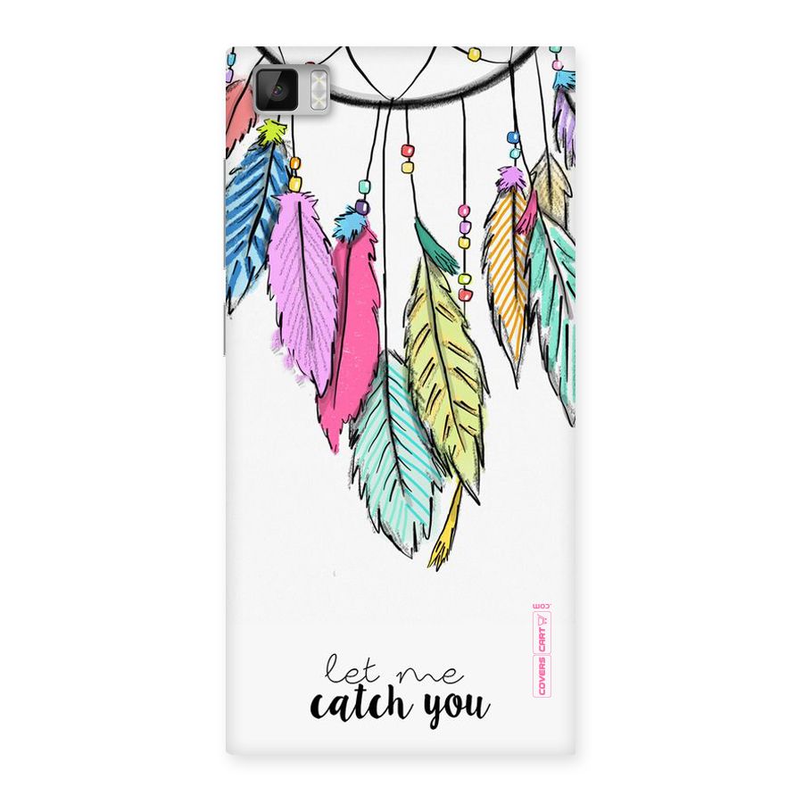 Let Me Catch You Back Case for Xiaomi Mi3