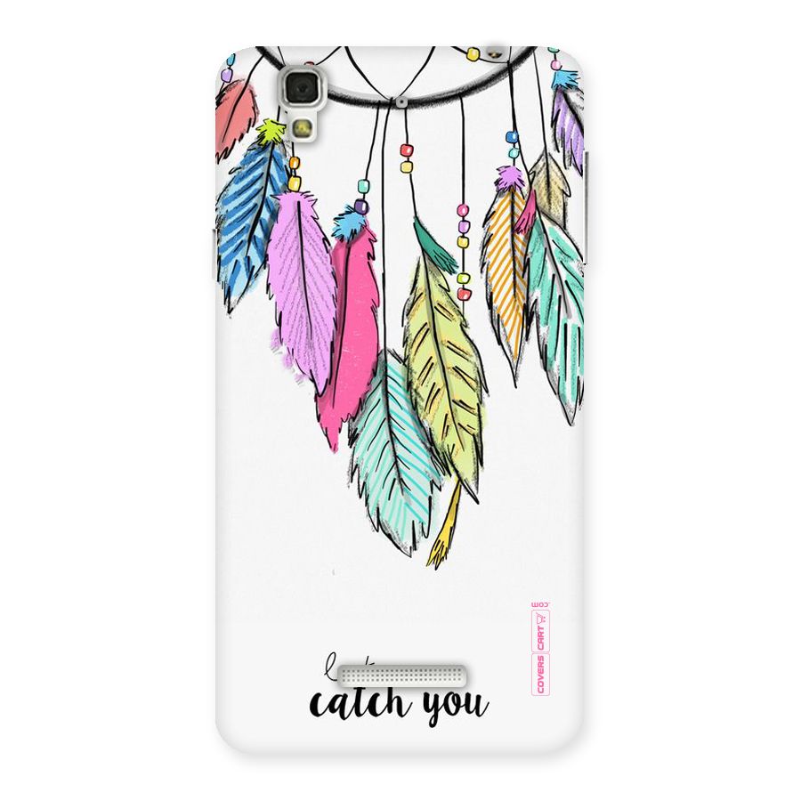 Let Me Catch You Back Case for YU Yureka Plus