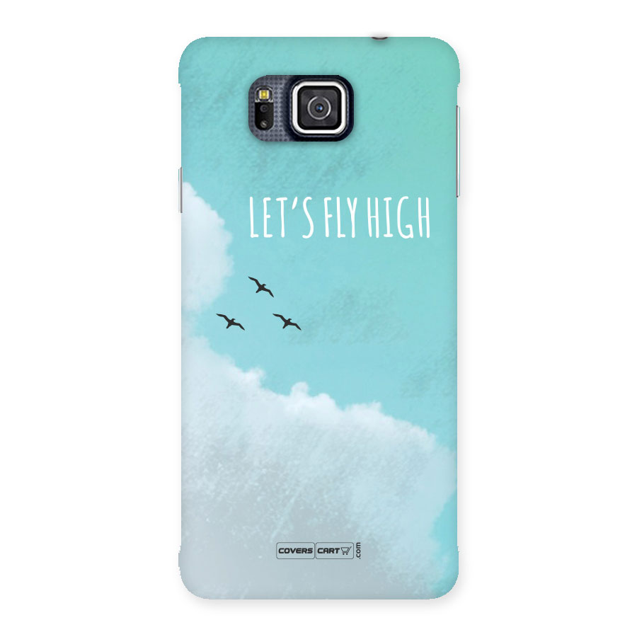 Lets Fly High Back Case for Galaxy Alpha
