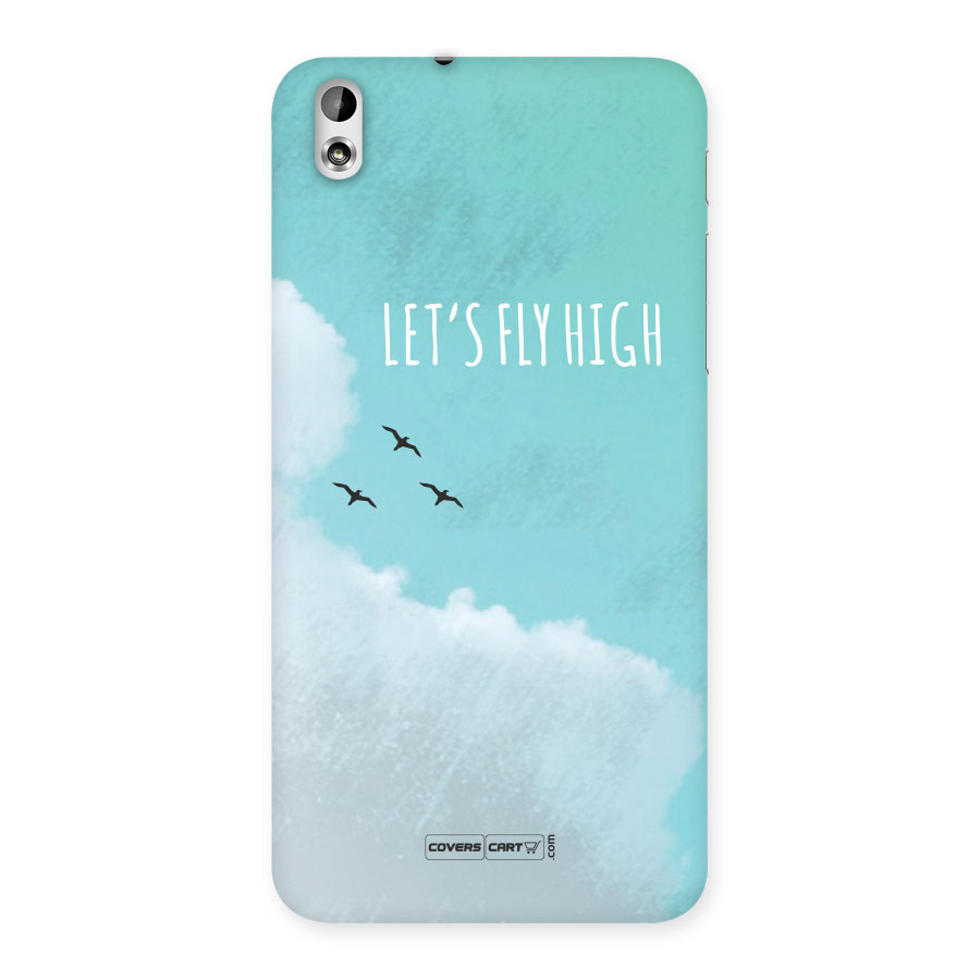 Lets Fly High Back Case for HTC Desire 816