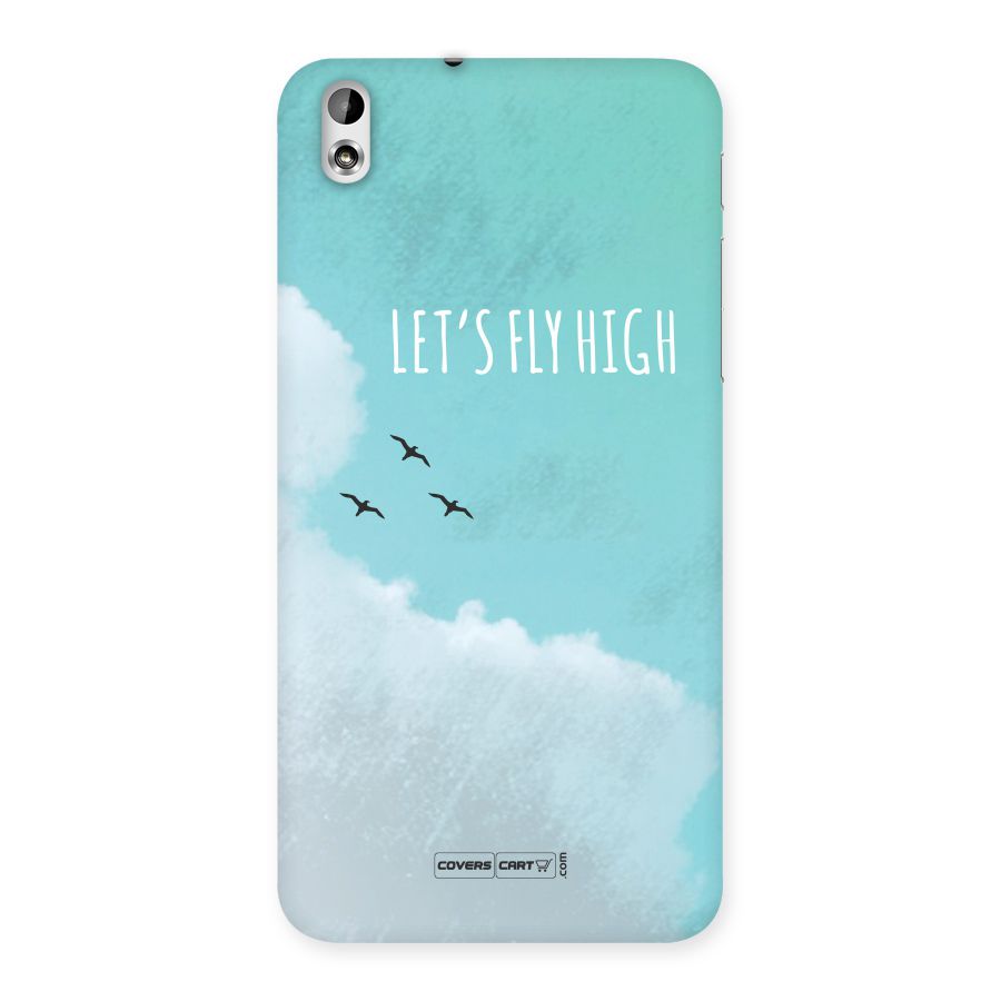 Lets Fly High Back Case for HTC Desire 816g