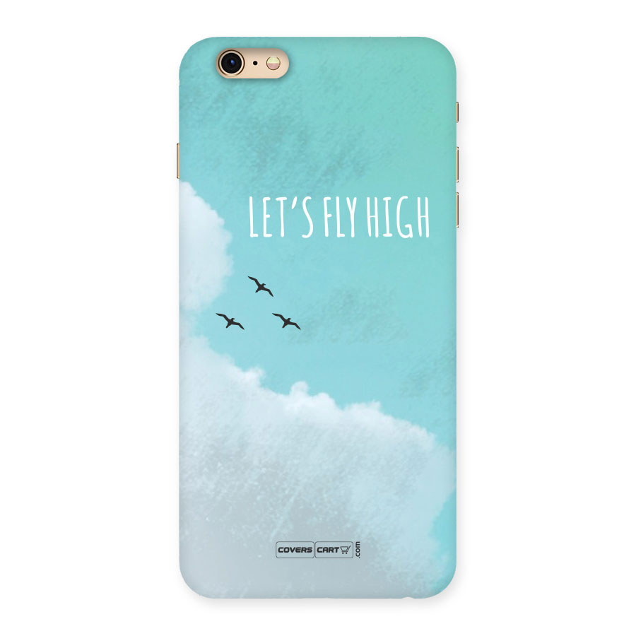 Lets Fly High Back Case for iPhone 6 Plus 6S Plus