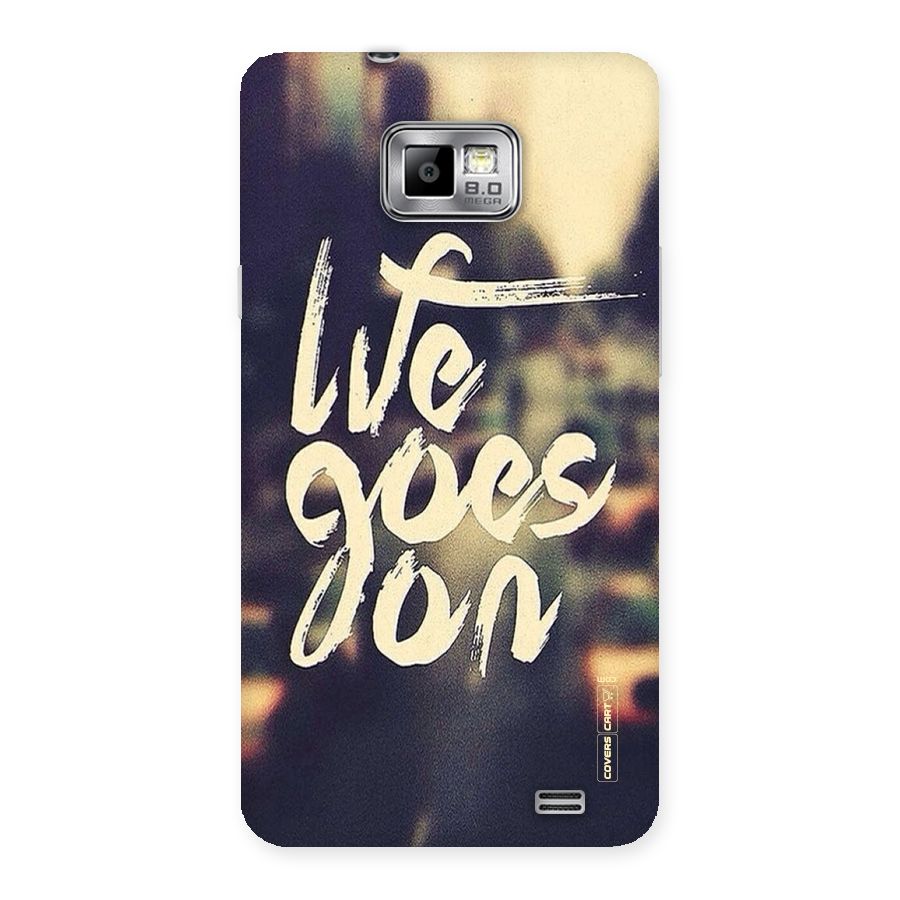 Life Goes On Back Case for Galaxy S2