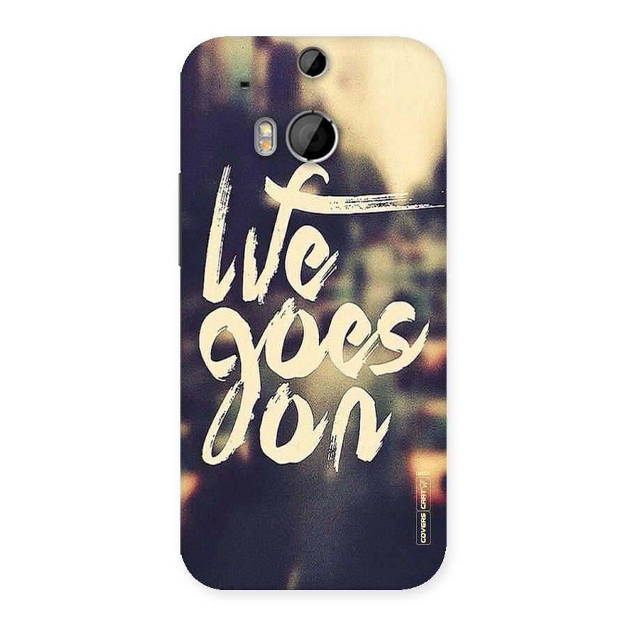 Life Goes On Back Case for HTC One M8