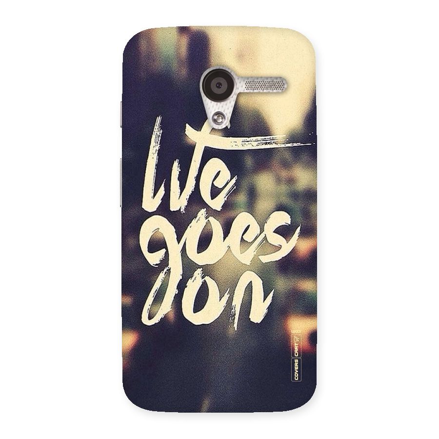 Life Goes On Back Case for Moto X