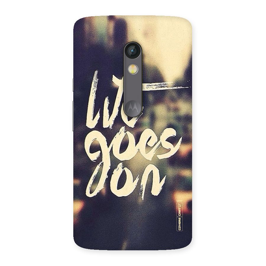 Life Goes On Back Case for Moto X Play