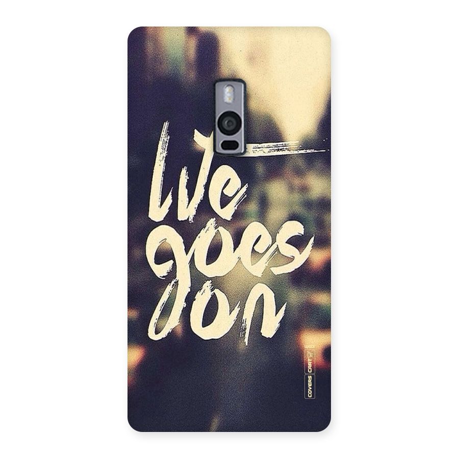 Life Goes On Back Case for OnePlus Two