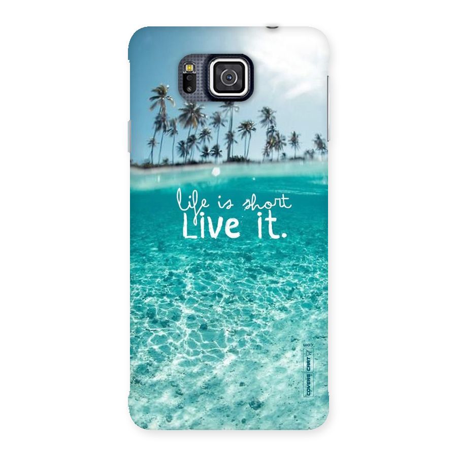 Life Is Short Back Case for Galaxy Alpha