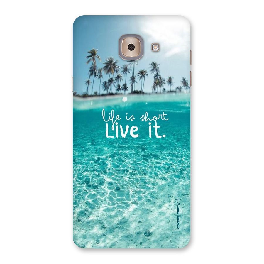 Life Is Short Back Case for Galaxy J7 Max