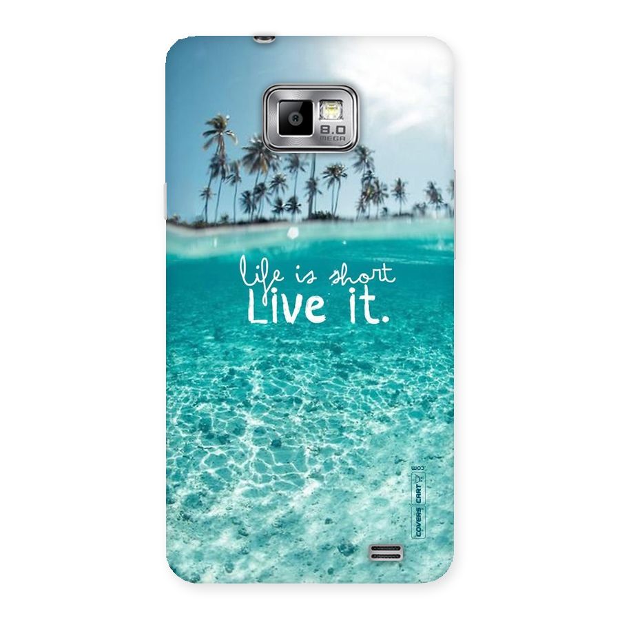 Life Is Short Back Case for Galaxy S2