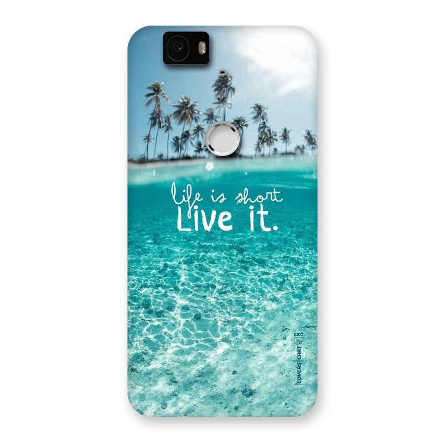 Life Is Short Back Case for Google Nexus-6P