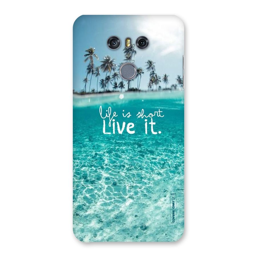 Life Is Short Back Case for LG G6