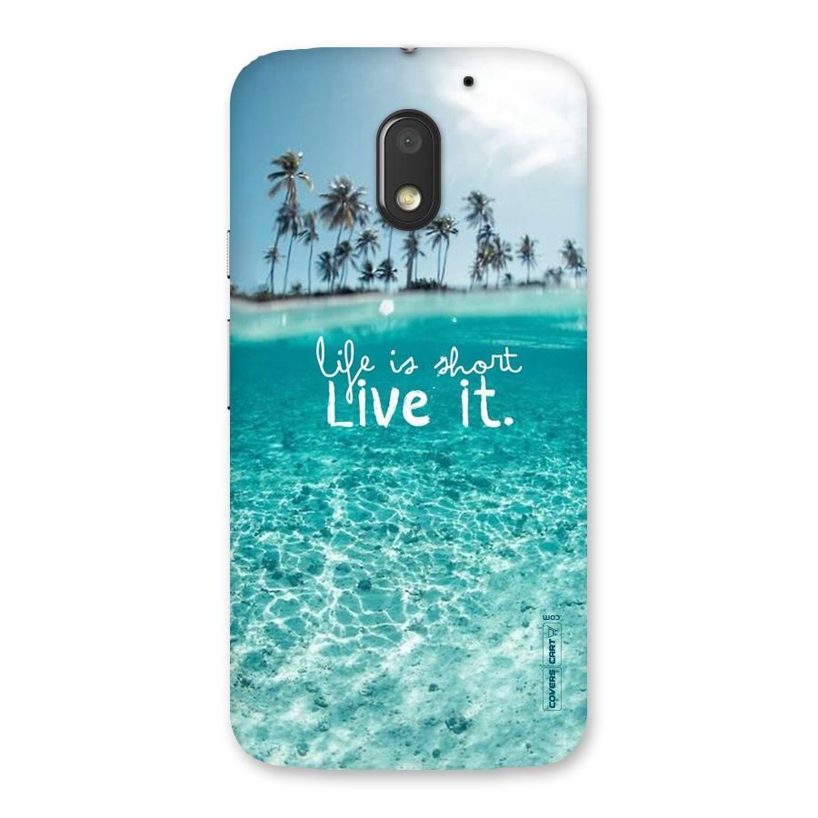 Life Is Short Back Case for Moto E3 Power