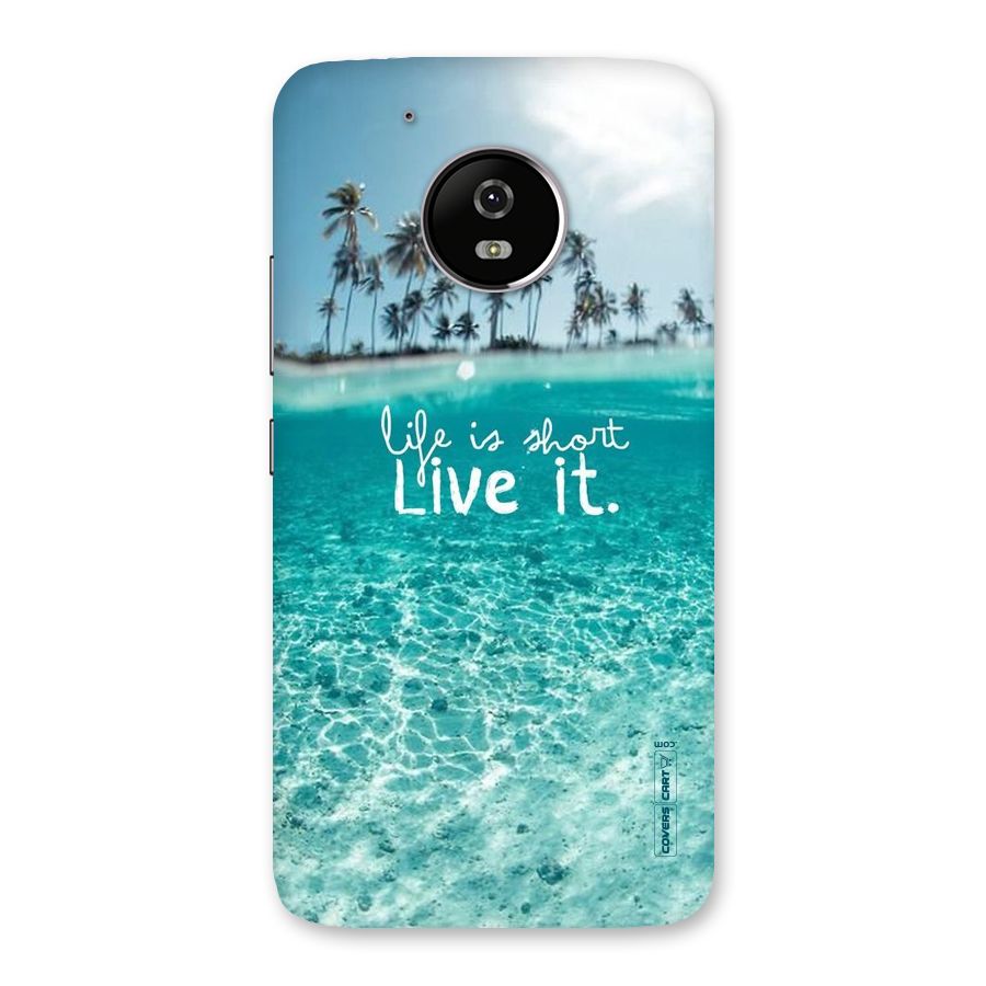 Life Is Short Back Case for Moto G5