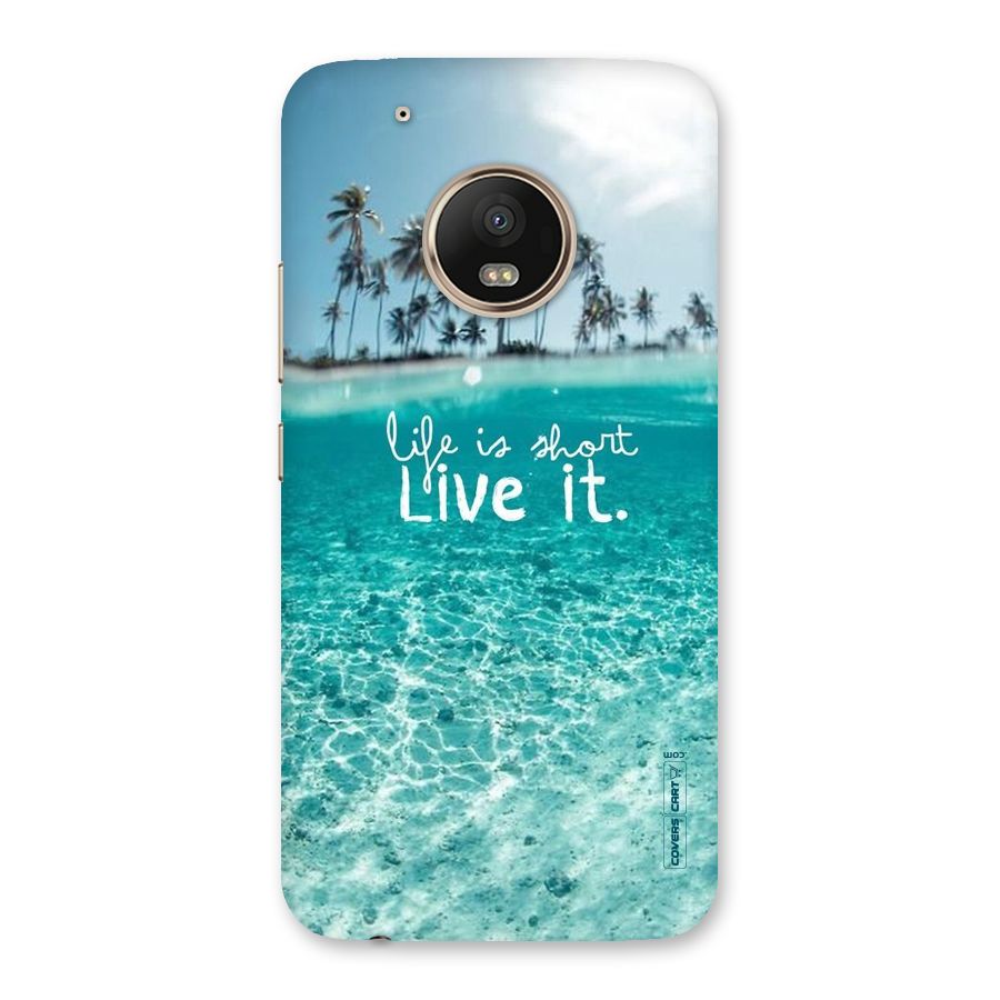 Life Is Short Back Case for Moto G5 Plus