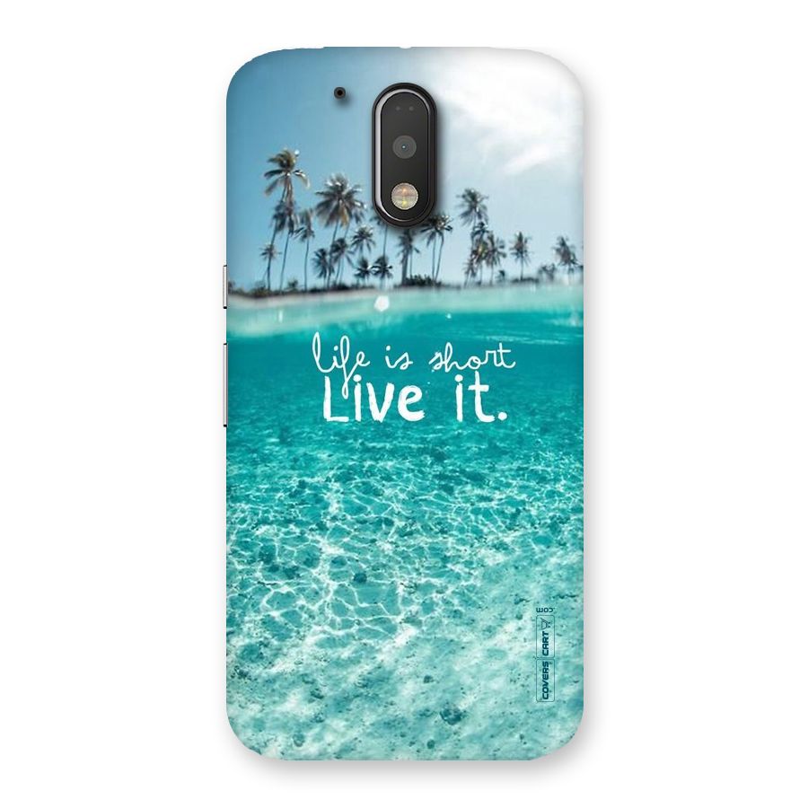 Life Is Short Back Case for Motorola Moto G4