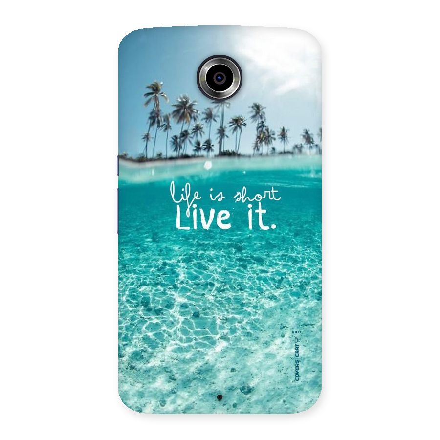 Life Is Short Back Case for Nexsus 6