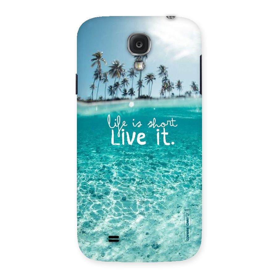 Life Is Short Back Case for Samsung Galaxy S4