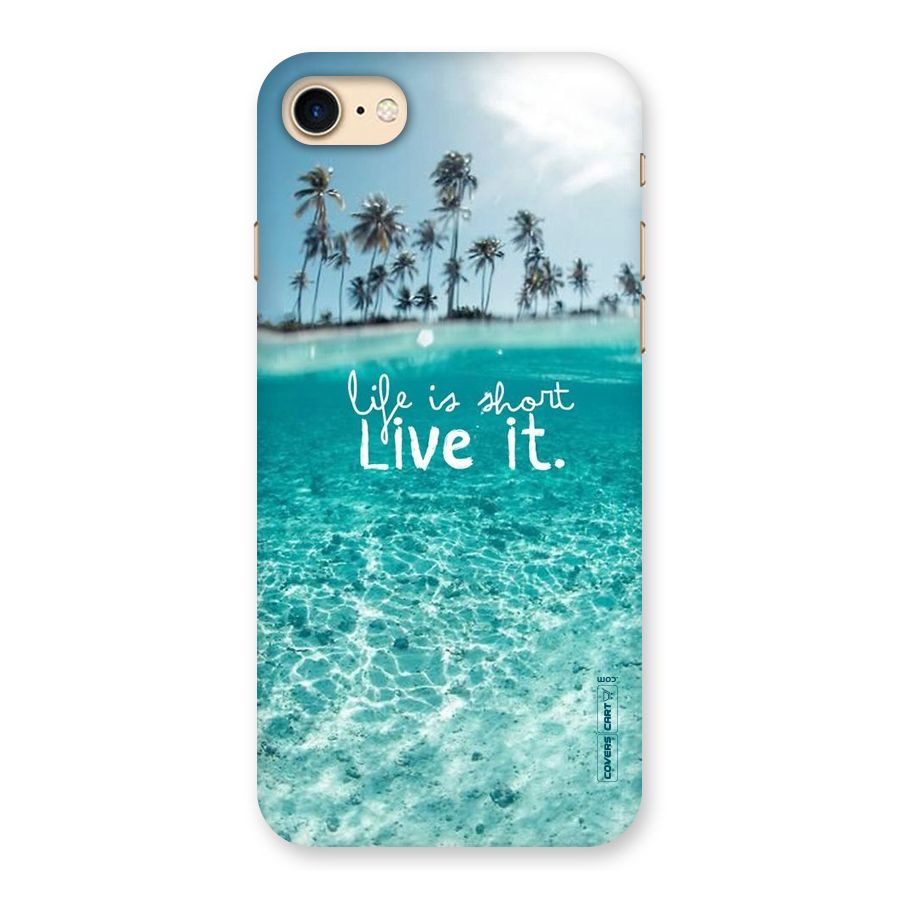Life Is Short Back Case for iPhone 7
