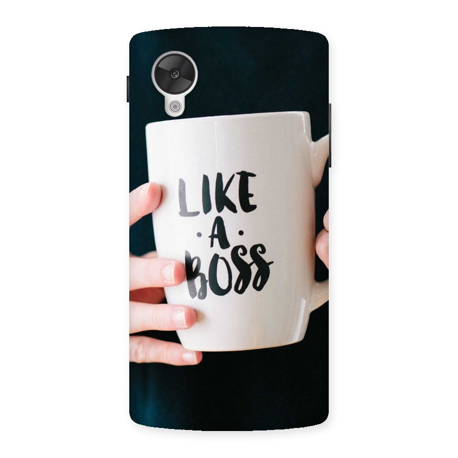 Like a Boss Back Case for Google Nexsus 5