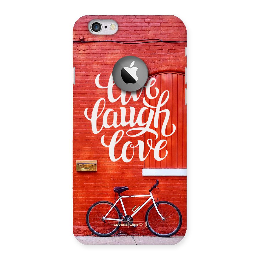 Live Laugh Love Back Case for iPhone 6 Logo Cut