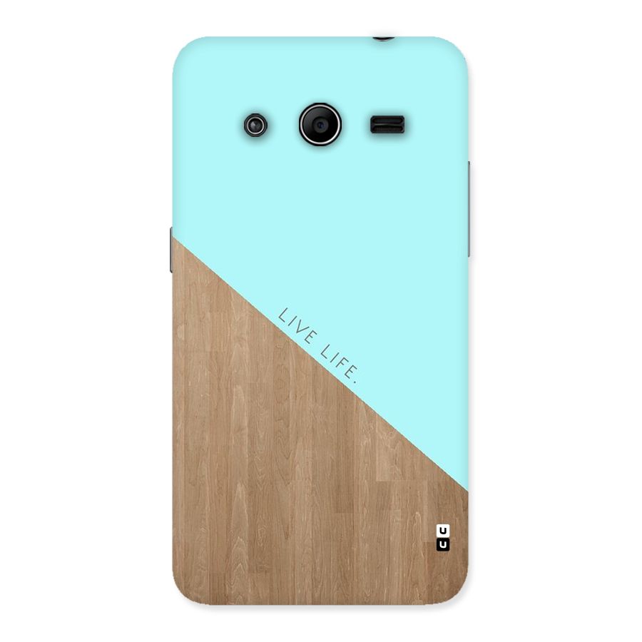Live Life Back Case for Galaxy Core 2