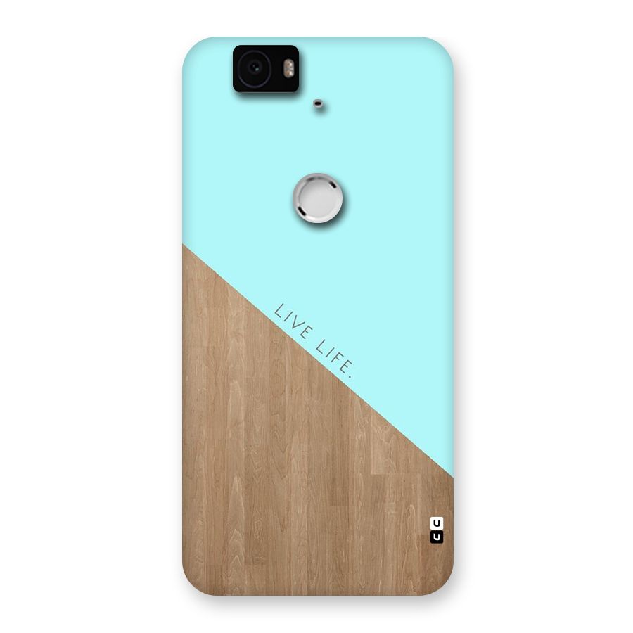 Live Life Back Case for Google Nexus-6P