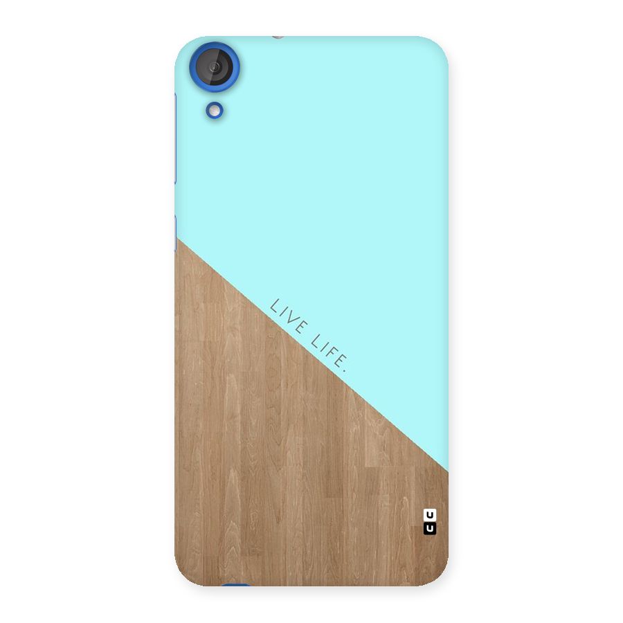 Live Life Back Case for HTC Desire 820