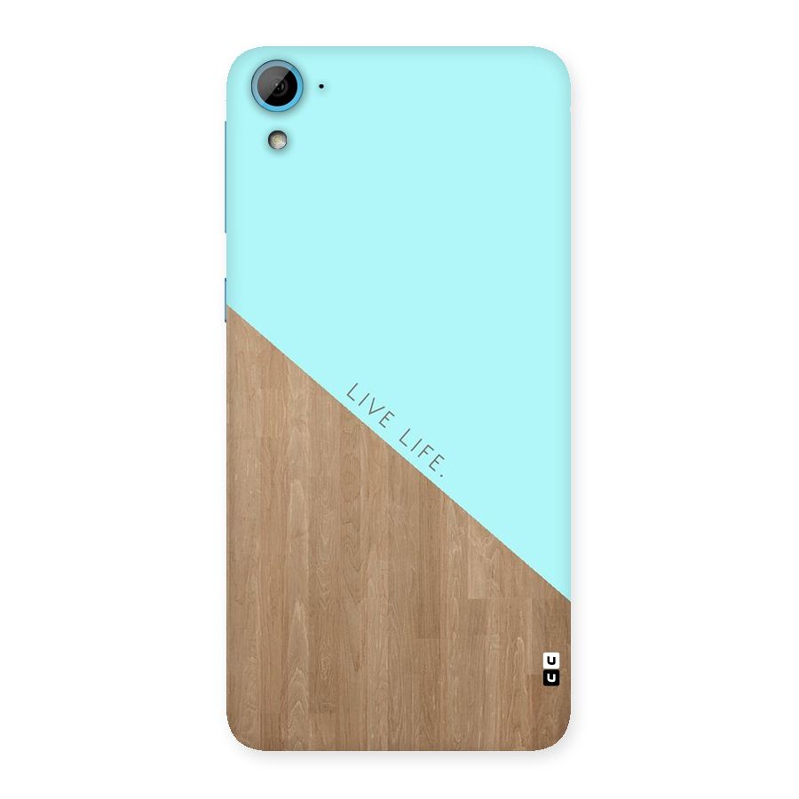 Live Life Back Case for HTC Desire 826