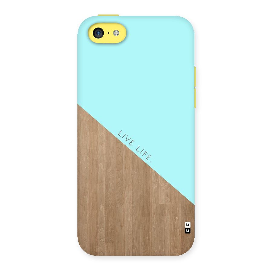 Live Life Back Case for iPhone 5C