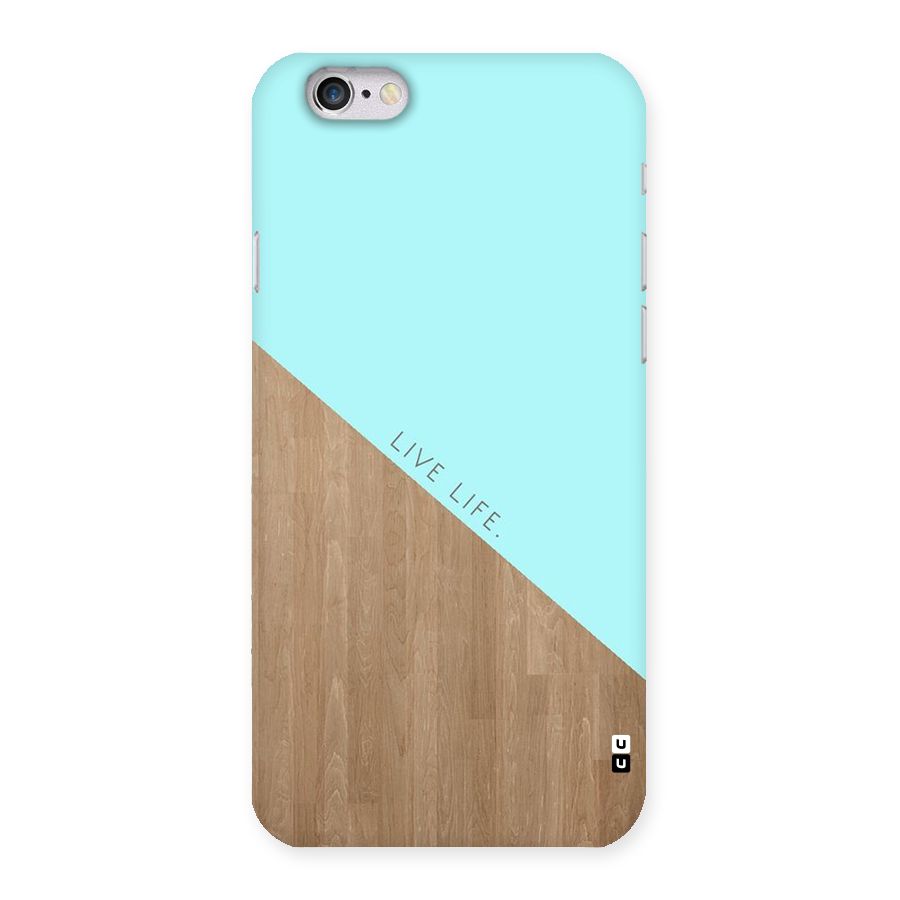 Live Life Back Case for iPhone 6 6S