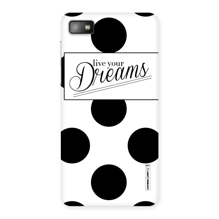 Live Your Dreams Back Case for Blackberry Z10