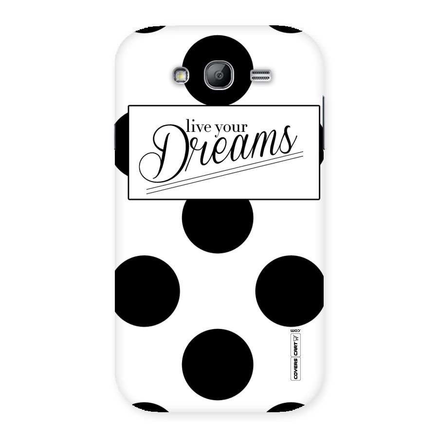 Live Your Dreams Back Case for Galaxy Grand Neo