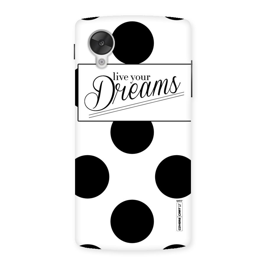 Live Your Dreams Back Case for Google Nexsus 5