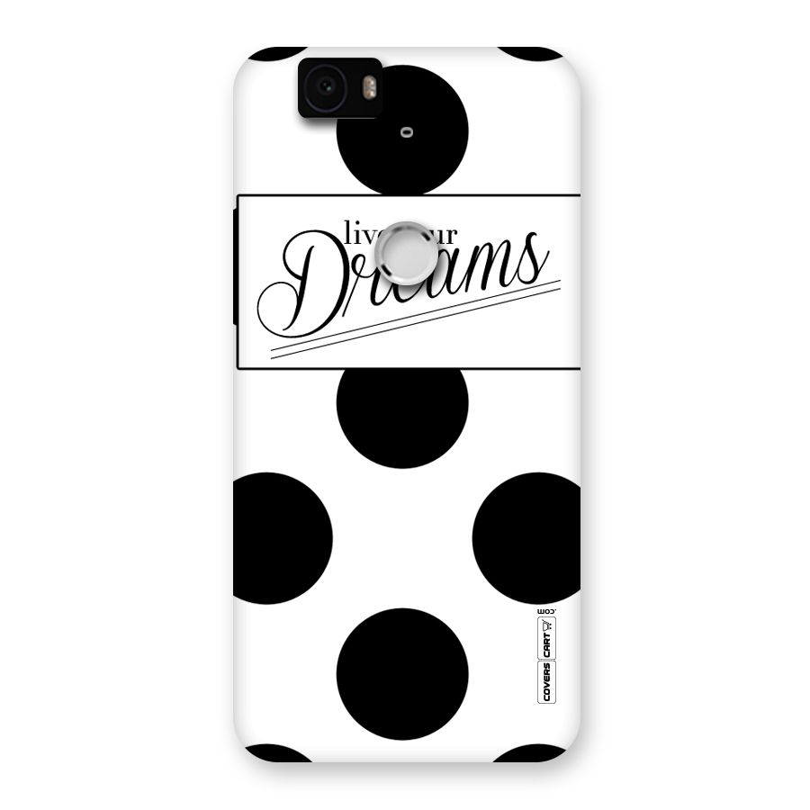 Live Your Dreams Back Case for Google Nexus-6P