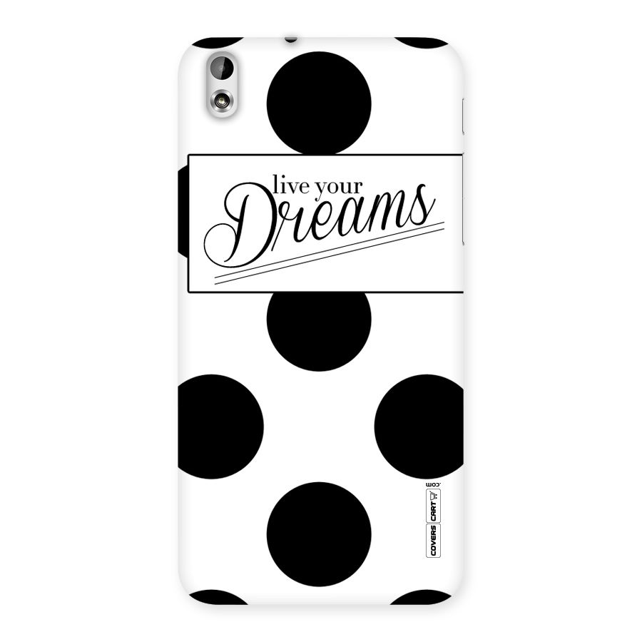 Live Your Dreams Back Case for HTC Desire 816g