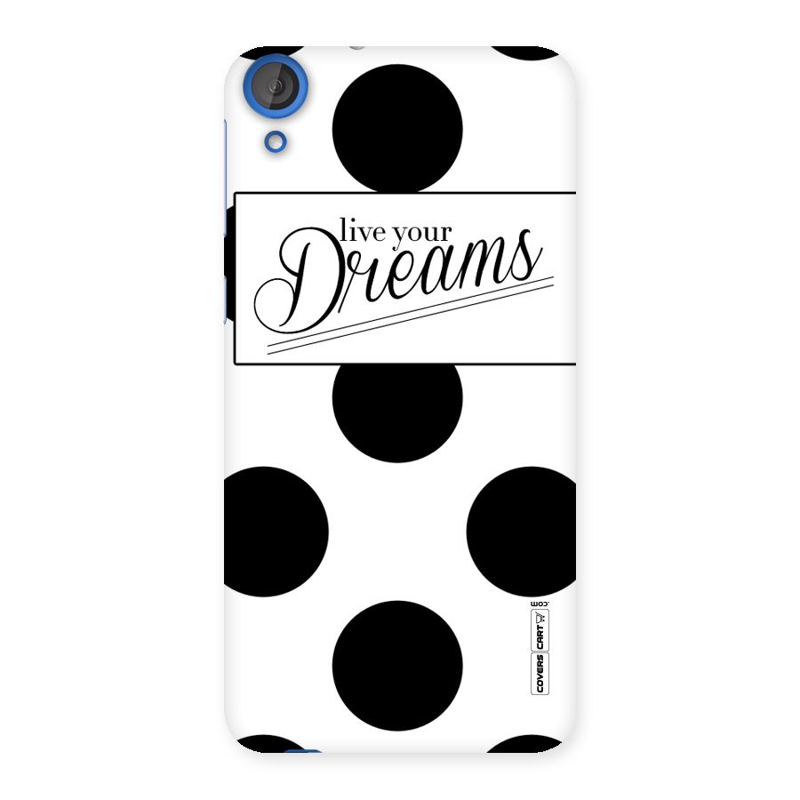 Live Your Dreams Back Case for HTC Desire 820s