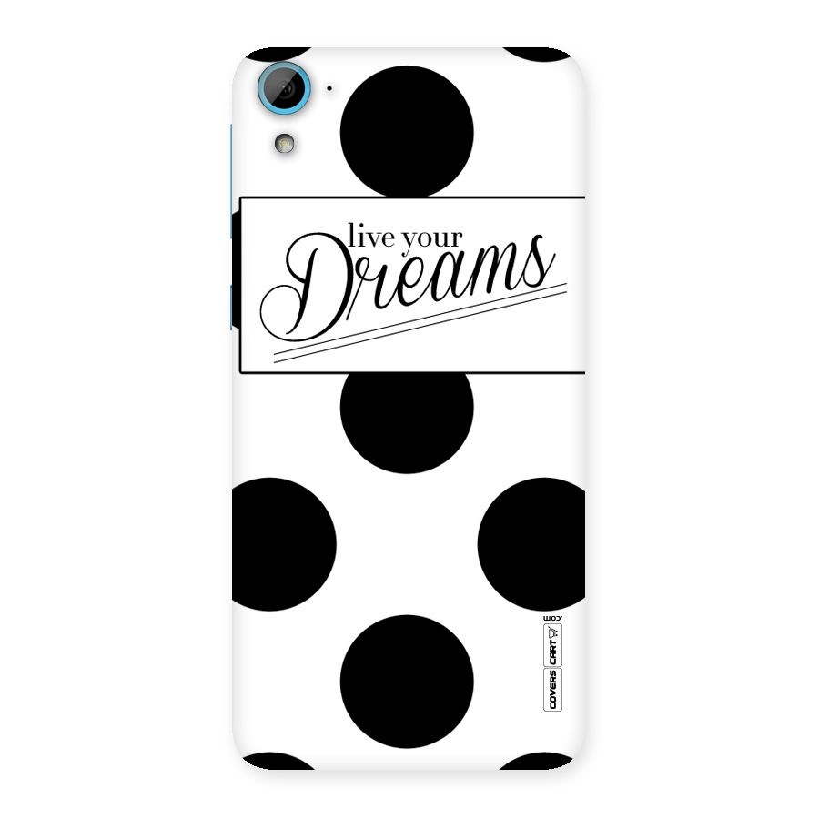 Live Your Dreams Back Case for HTC Desire 826