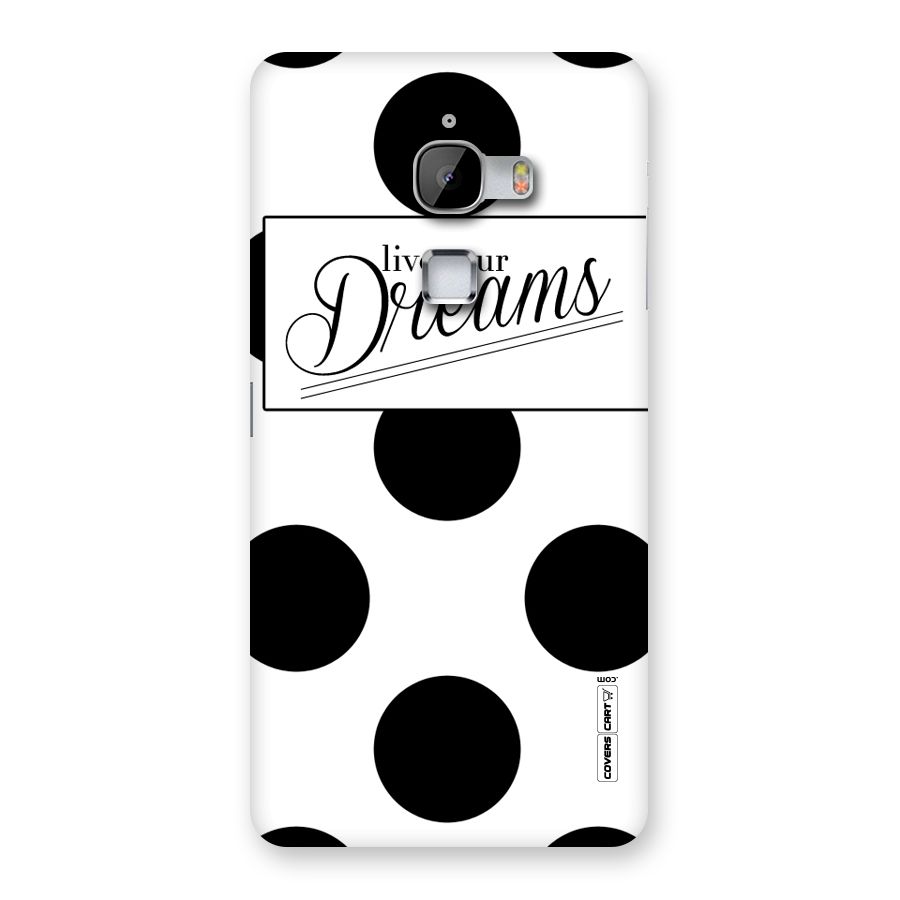 Live Your Dreams Back Case for LeTv Le Max
