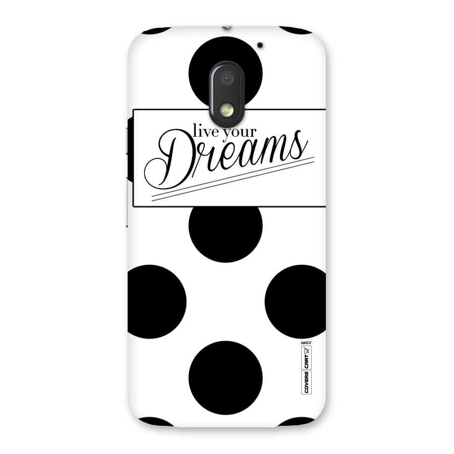 Live Your Dreams Back Case for Moto E3 Power