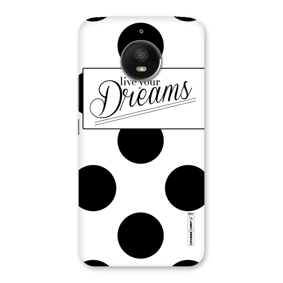 Live Your Dreams Back Case for Moto E4 Plus