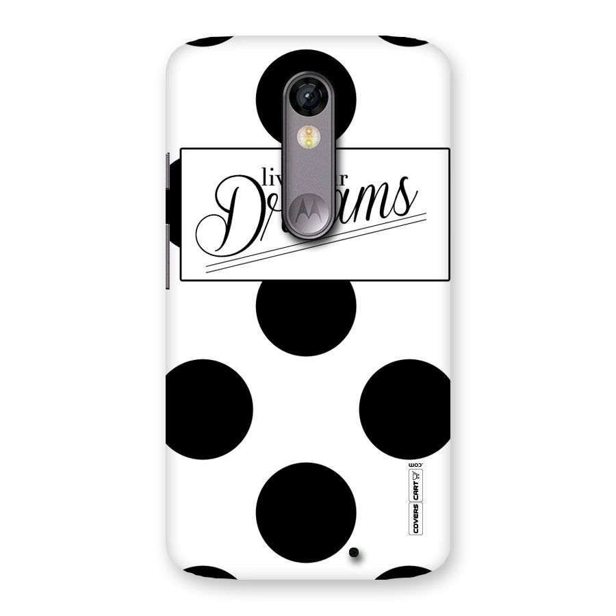 Live Your Dreams Back Case for Moto X Force