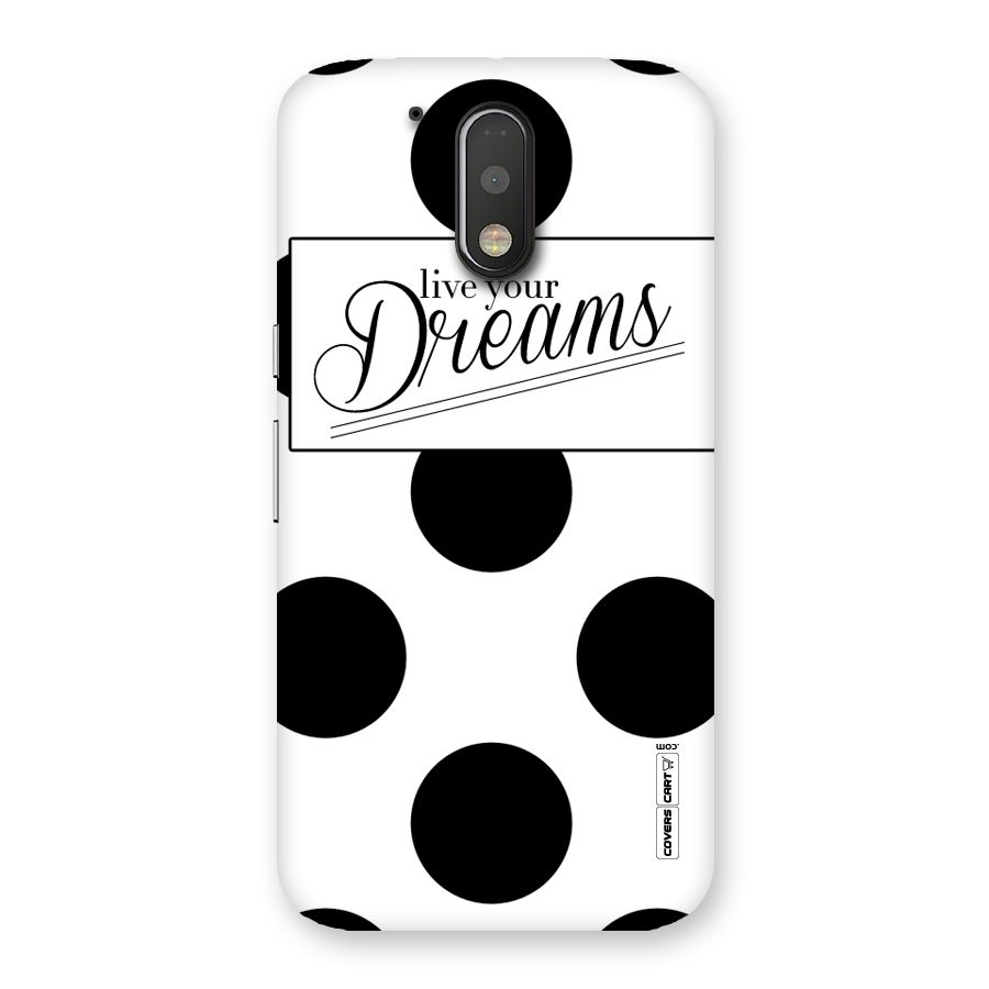 Live Your Dreams Back Case for Motorola Moto G4