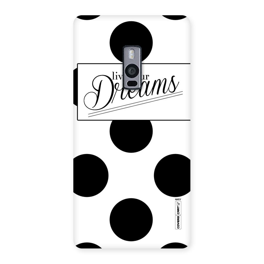 Live Your Dreams Back Case for OnePlus Two