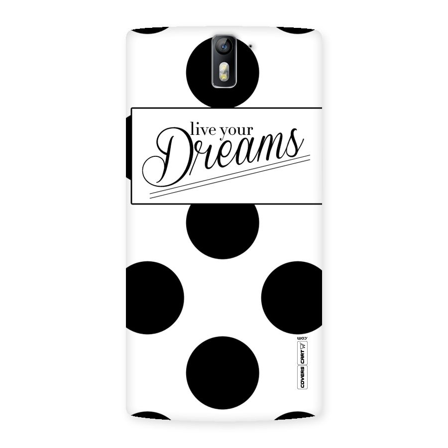 Live Your Dreams Back Case for One Plus One