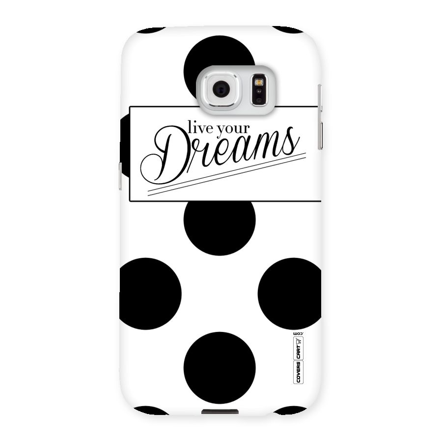 Live Your Dreams Back Case for Samsung Galaxy S6