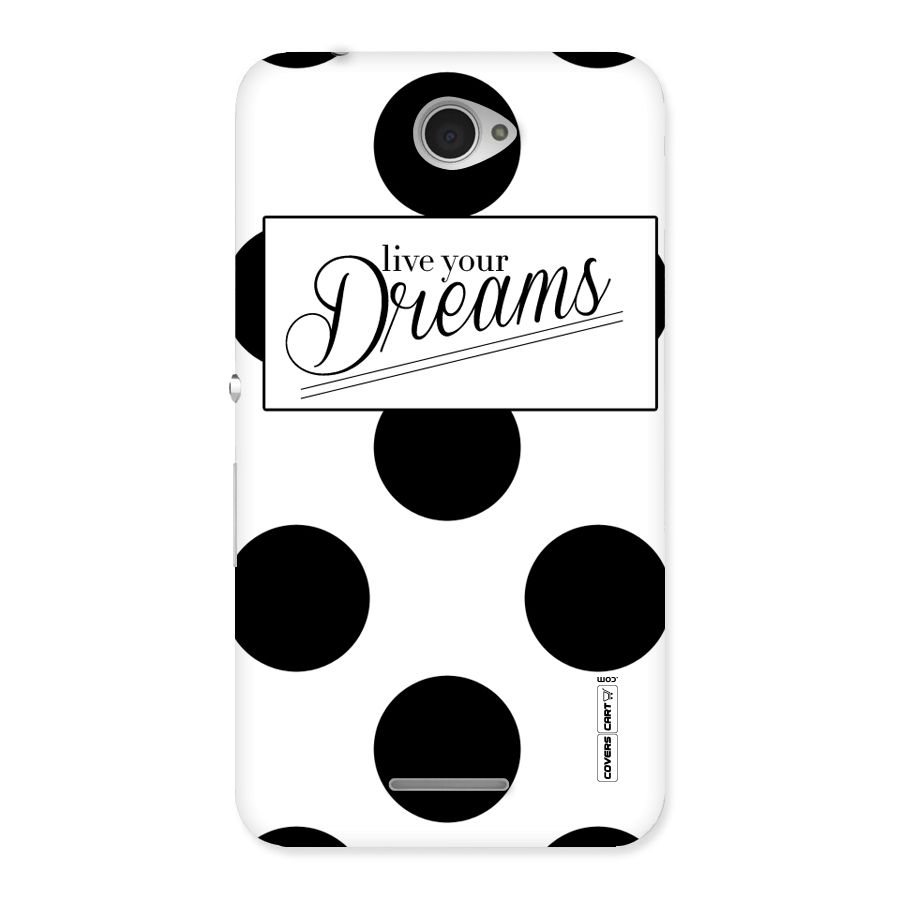 Live Your Dreams Back Case for Sony Xperia E4
