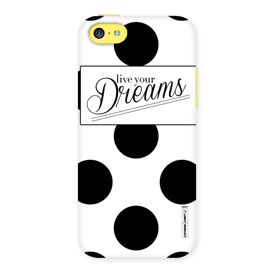 Live Your Dreams Back Case for iPhone 5C