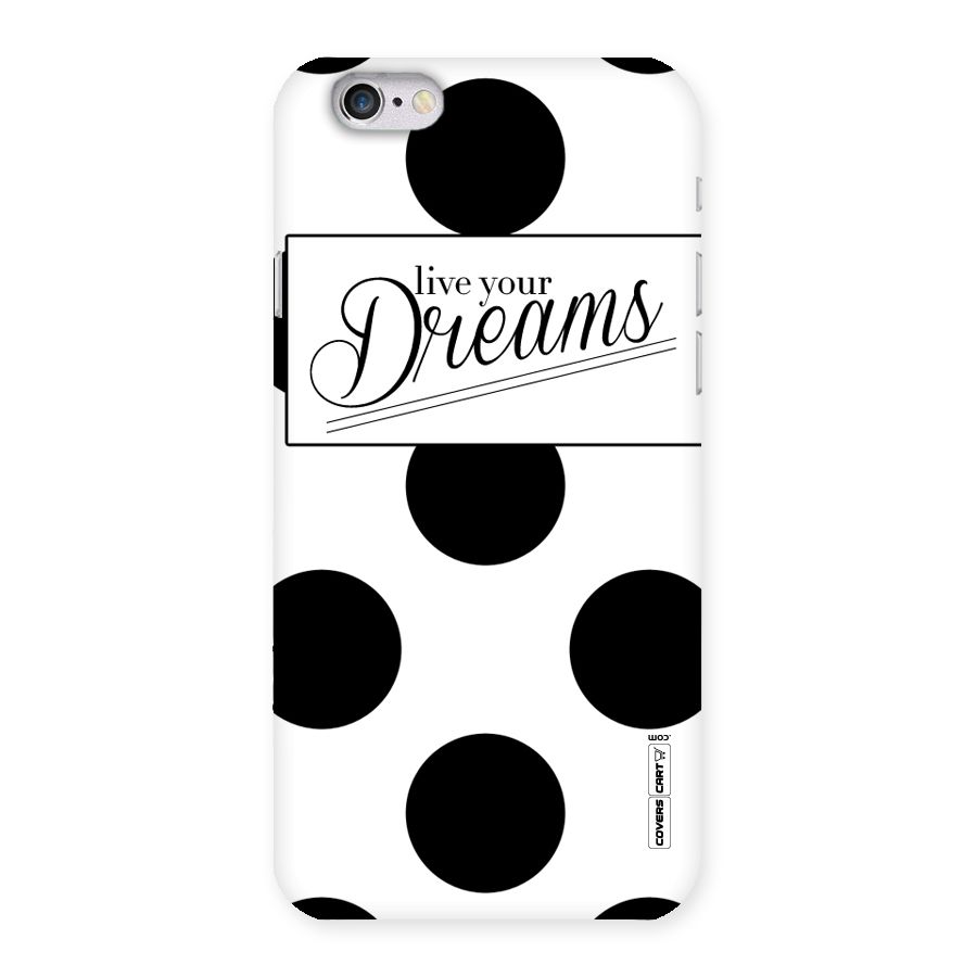 Live Your Dreams Back Case for iPhone 6 6S